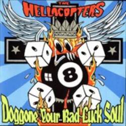 Hellacopters : Doggone Your Bad Luck Soul
